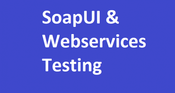 SoapUI and Webservices Testing End to End Course