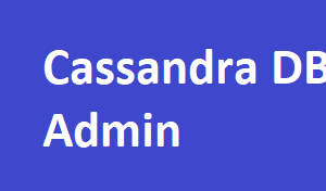 Cassandra DB Admin End to End Training