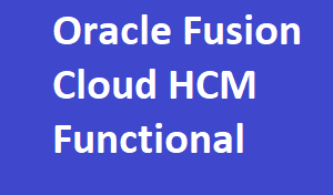 Oracle Fusion Cloud HCM Functional Training
