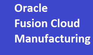 Oracle Fusion Cloud Manufacturing Training