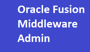 Oracle Fusion Middleware Admin Training