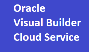 Oracle Visual Builder Cloud Service Full Course