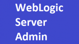 WebLogic Server Administration End to End Training Videos