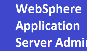 WebSphere Application Server Administration End to End Training