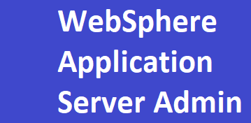 WebSphere Application Server Administration End to End Training