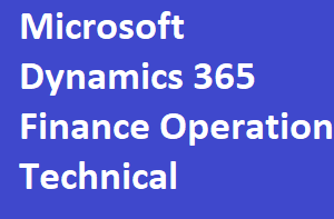 Microsoft Dynamics 365 Finance Operations Technical End to End Training