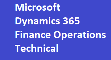 Microsoft Dynamics 365 -Finance Operations -Technical End to End Training